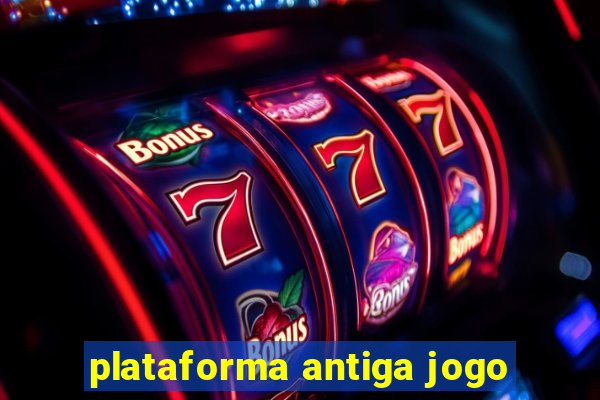 plataforma antiga jogo